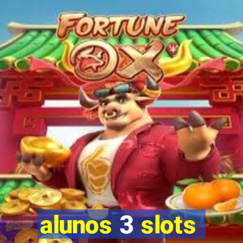 alunos 3 slots